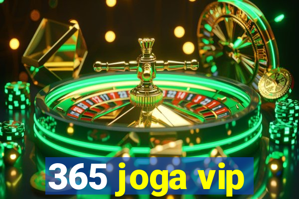 365 joga vip